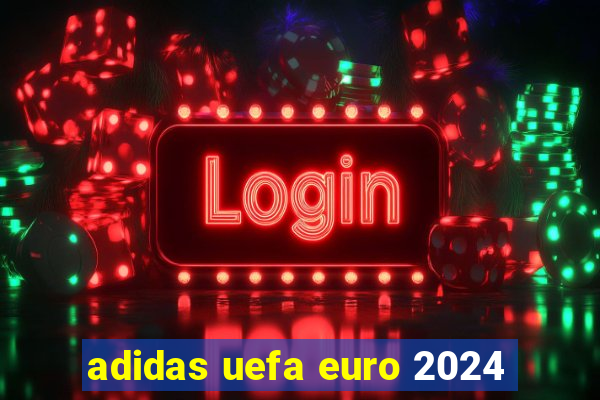 adidas uefa euro 2024