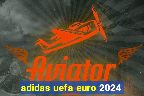 adidas uefa euro 2024