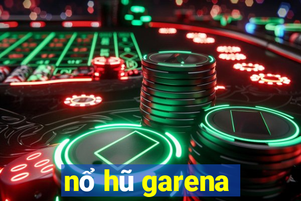 nổ hũ garena