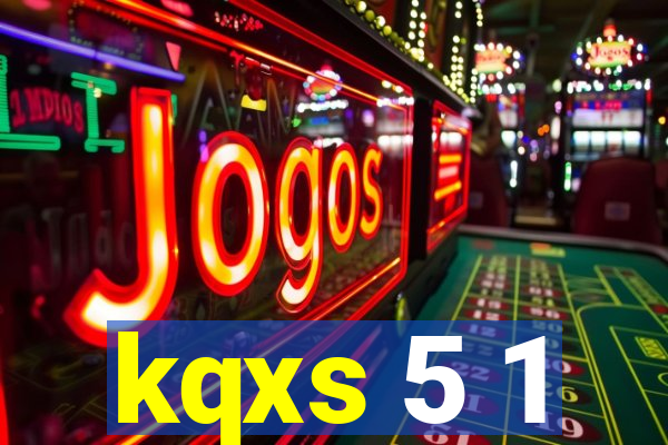 kqxs 5 1