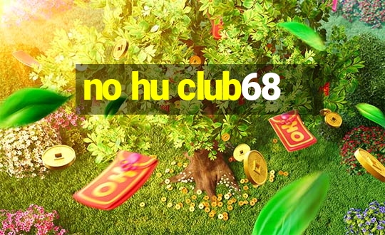 no hu club68