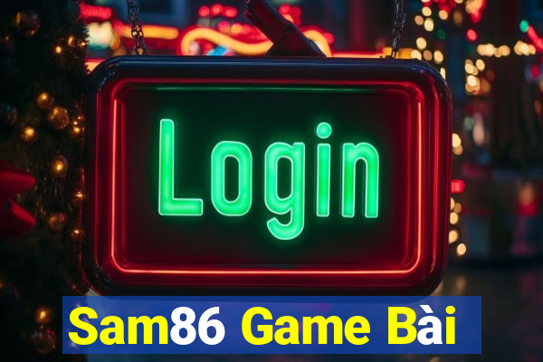 Sam86 Game Bài