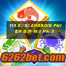 113 xổ số Android phiên bản mới nhất