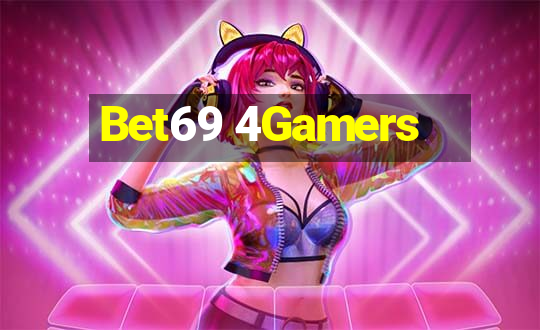 Bet69 4Gamers