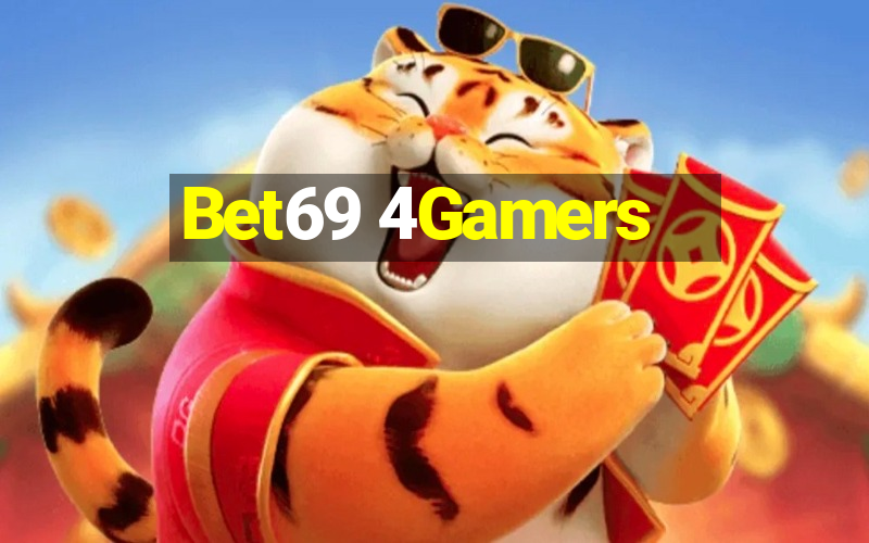 Bet69 4Gamers