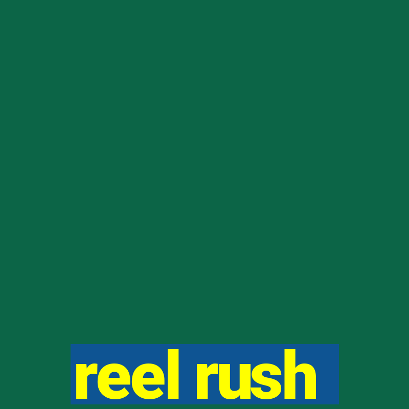 reel rush