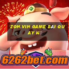 Zon.Vin Game Bài Quay Hũ