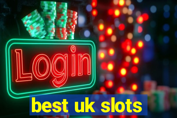 best uk slots