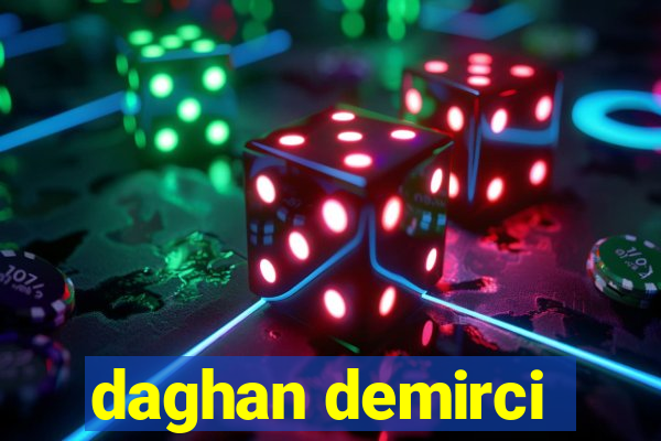 daghan demirci