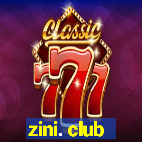 zini. club