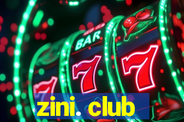 zini. club