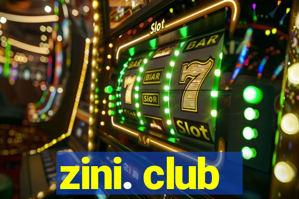 zini. club