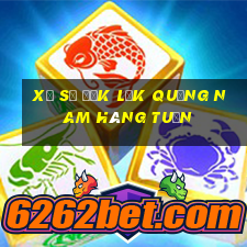 xổ số đắk lắk quảng nam hàng tuần