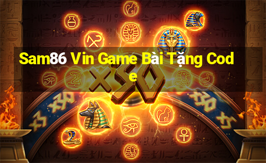 Sam86 Vin Game Bài Tặng Code