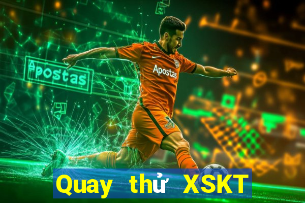 Quay thử XSKT ngày 10