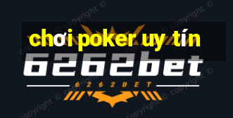 chơi poker uy tín