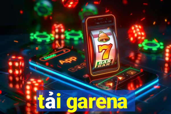 tải garena