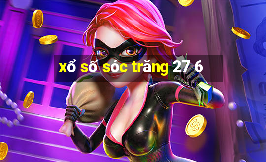 xổ số sóc trăng 27 6