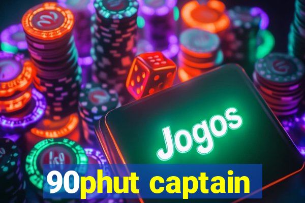 90phut captain