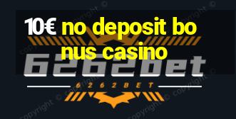 10€ no deposit bonus casino