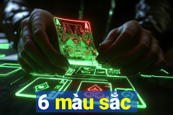 6 màu sắc