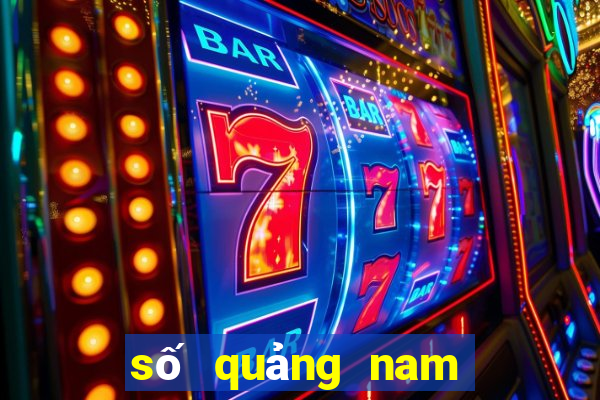 số quảng nam xổ số quảng nam