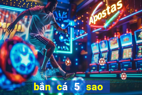 bắn cá 5 sao   đổi thưởng