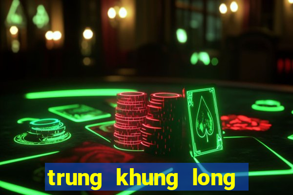 trung khung long cho be