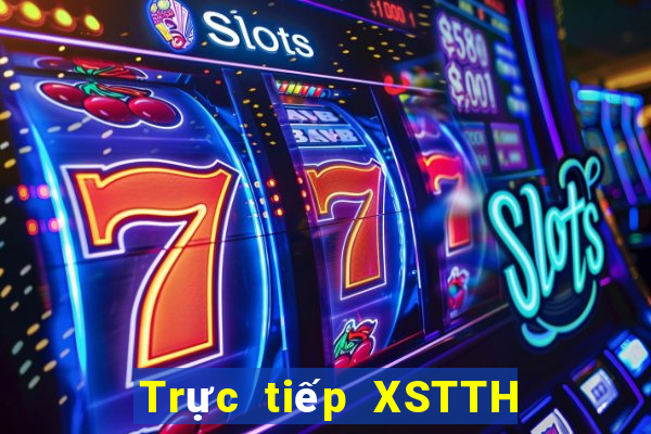 Trực tiếp XSTTH thứ Ba