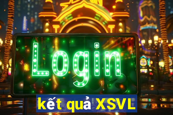 kết quả XSVL