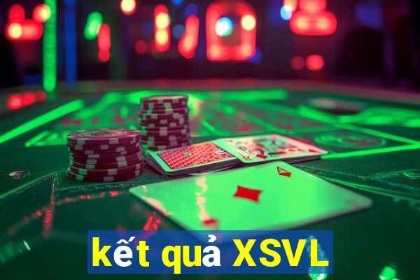 kết quả XSVL