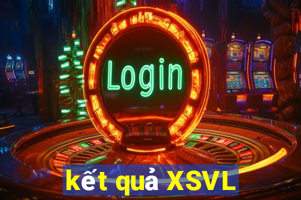 kết quả XSVL