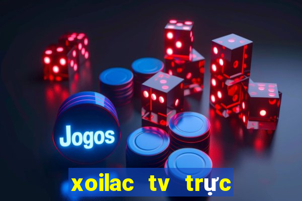 xoilac tv trực tiếp bóng đá