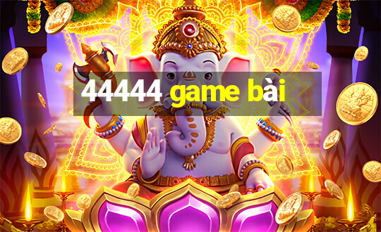 44444 game bài