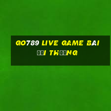 Go789 Live Game Bài Đổi Thưởng