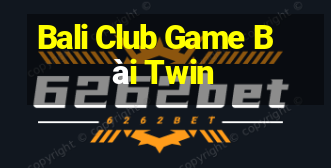 Bali Club Game Bài Twin