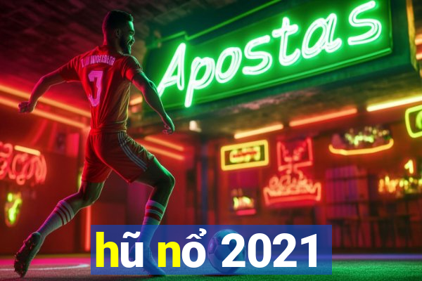 hũ nổ 2021