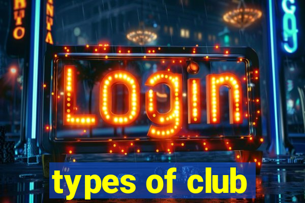 types of club