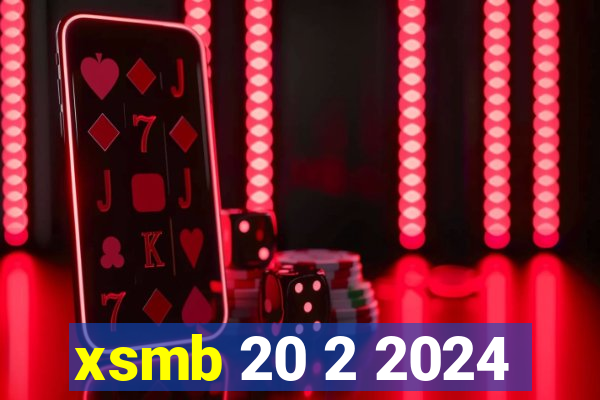 xsmb 20 2 2024