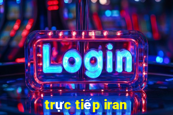 trực tiếp iran