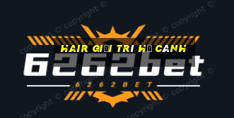 Hair giải trí Hạ cánh