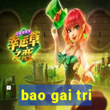 bao gai tri