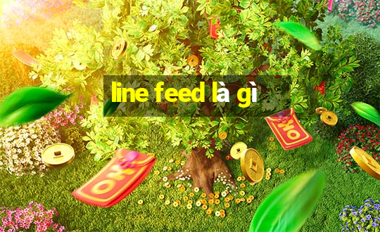 line feed là gì