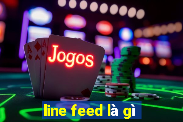 line feed là gì