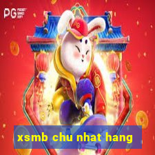 xsmb chu nhat hang