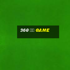 360 độ game