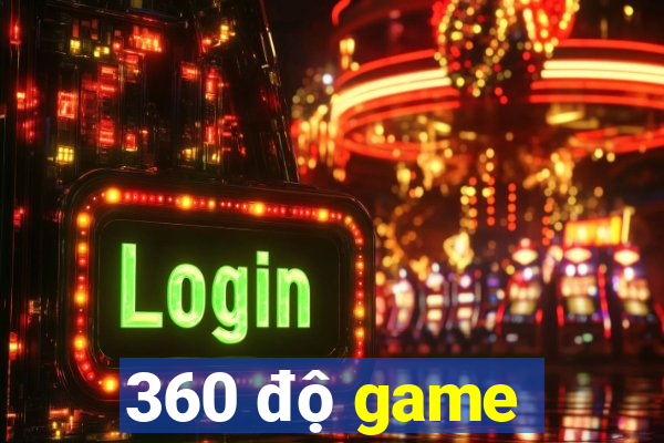 360 độ game