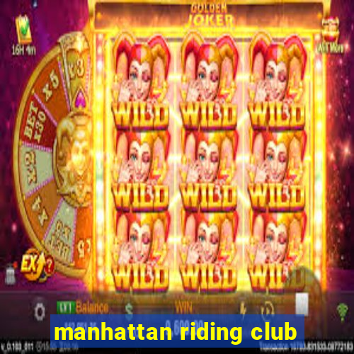 manhattan riding club