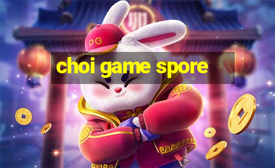 choi game spore