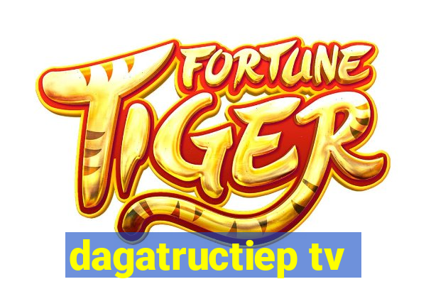 dagatructiep tv